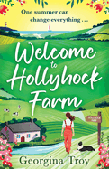 Welcome to Hollyhock Farm: the start of a BRAND NEW uplifting romantic series from Georgina Troy for 2024