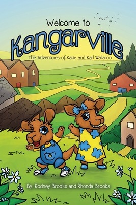 Welcome to Kangarville: The Adventures of Katie and Karl Wallaroo - Brooks, Rodney, and Brooks, Rhonda