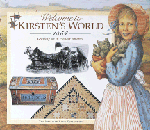 Welcome to Kirsten's World, 1854: Growing Up in Pioneer America