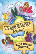 Welcome To Malawi Kids Travel Journal: 6x9 Children Travel Notebook and Diary I Fill out and Draw I With prompts I Perfect Goft for your child for your holidays in Malawi