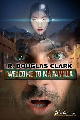 Welcome to Maravilla - Clark, R Douglas