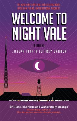 Welcome to Night Vale: A Novel - Fink, Joseph, and Cranor, Jeffrey