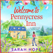 Welcome to Pennycress Inn: Discover a BRAND NEW uplifting romance series from Sarah Hope for 2025