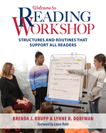 Welcome to Reading Workshop: Structures and Routines That Support All Readers