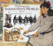 Welcome to Samantha's World-1904: Growing Up in America's New Century - Gourley, Catherine, and Evert, Jodi (Editor), and Jones, Michelle (Editor)