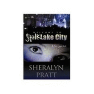 Welcome to Stalk Lake City: a Rhea Jensen Novel - Pratt, Sheralyn