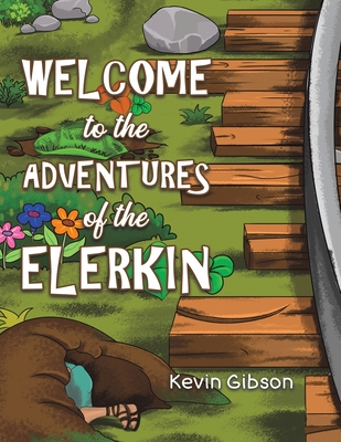 Welcome to the Adventures of the Elerkin - Gibson, Kevin