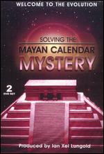 Welcome to the Evolution: Solving the Mayan Calendar Mystery - 
