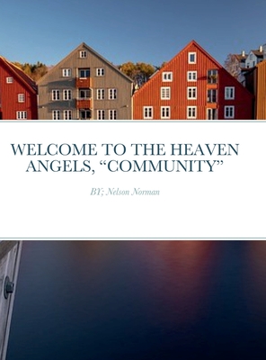 Welcome to the Heaven Angels, "Community": BY; Nelson Norman - Norman, Nelson