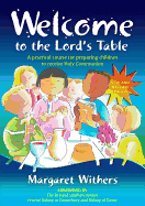 Welcome to the Lord's Table: A Practical Course for Preparing Children to Receive Holy Communion