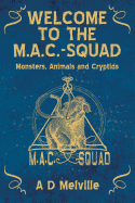 Welcome to the M.A.C.-Squad: Monsters, Animals and Cryptids