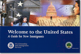 Welcome to the United States: A Guide for New Immigrants: A Guide for New Immigrants - U S Citizenship & Immigration Services (Compiled by)