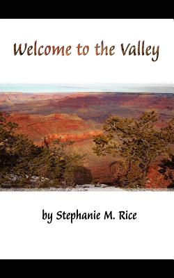 Welcome to the Valley - Rice, Stephanie