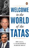 Welcome to the World of the Tatas: The Creation of Wealth + The TCS Story and Beyond + Tatalog