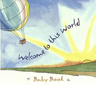 Welcome to This World: Baby Book - Harvest House Publishers (Creator)