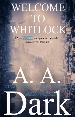 Welcome to Whitlock (The Complete Series) - Angelini, Alaska, and Dark, A A