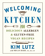 Welcoming Kitchen: 200 Delicious Allergen- & Gluten-Free Vegan Recipes
