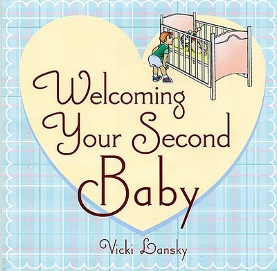Welcoming Your Second Baby - Lansky, Vicki