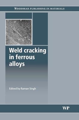 Weld Cracking in Ferrous Alloys - Singh, R (Editor)