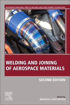 Welding and Joining of Aerospace Materials - Chaturvedi, Mahesh (Editor)