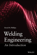 Welding Engineering: An Introduction