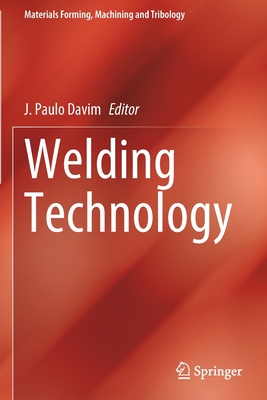 Welding Technology - Davim, J. Paulo (Editor)