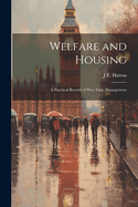 Welfare and Housing: A Practical Record of War-Time Management