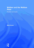 Welfare and the Welfare State: Present and Future