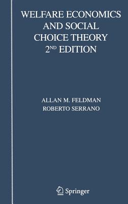Welfare Economics and Social Choice Theory - Feldman, Allan M, and Serrano, Roberto
