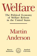 Welfare: The Political Economy of Welfare Reform in the United States