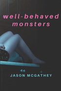 Well-Behaved Monsters