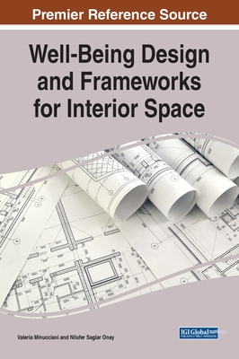 Well-Being Design and Frameworks for Interior Space - Minucciani, Valeria, and Saglar Onay, Nilfer
