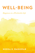 Well-Being: Happiness in a Worthwhile Life