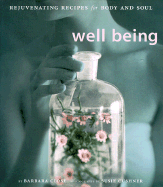 Well Being: Rejuvenating Recipes for Body and Soul