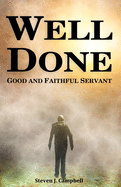 Well Done: Good and Faithful Servant