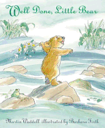 Well Done, Little Bear: A beloved classic for all little bears and their Dads, ideal for Father's Day