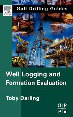 Well Logging and Formation Evaluation - Darling, Toby