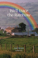 We'll trace the rainbow