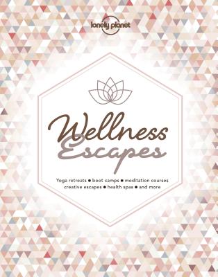 Wellness Escapes - Lonely Planet
