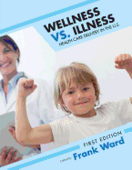 Wellness vs. Illness: Health Care Delivery in the U.S.