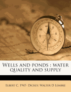Wells and Ponds: Water Quality and Supply