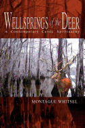 Wellsprings of the Deer: A Contemporary Celtic Spirituality