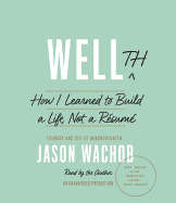 Wellth: How I Learned to Build a Life, Not a Resume