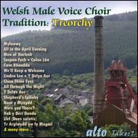 Welsh Male Voice Choir Tradition: Treorchy - Treorchy Male Voice Choir