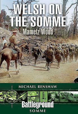 Welsh on the Somme: Mametz Wood - Renshaw, Michael