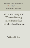 Weltenzweiung Und Weltversohnung in Hofmannsthals Griechischen Dramen