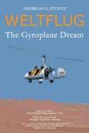 Weltflug: The Gyroplane Dream