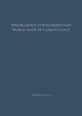 Weltkarten Zur Klimakunde / World Maps of Climatology - Landsberg, H E, and Rodenwaldt, Ernst (Editor), and Lippmann, H