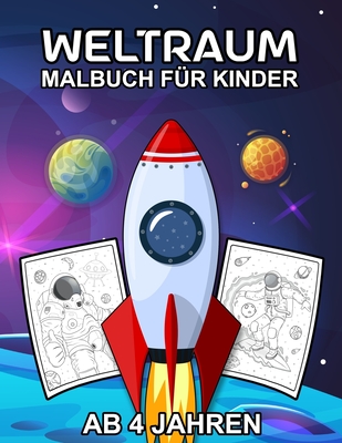 Weltraum Malbuch f?r Kinder Ab 4 Jahren: Tolle Weltall Ausmalbuch mit galaktischen Motiven als Planeten, Raketen, Astronauten und Raumschiffe zum Ausmalen - Stark, Katrin