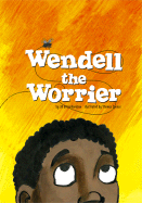 Wendell the Worrier
